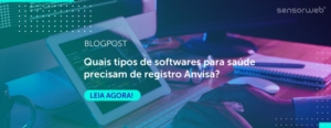 Softwares de saúde precisam de registro na Anvisa? Descubra agora