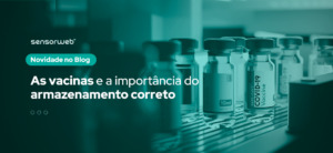 Por que o armazenamento correto é vital para vacinas?