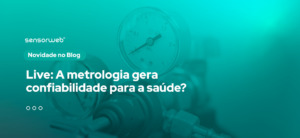 Metrologia na saúde: precisão que salva vidas