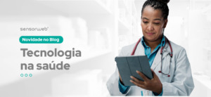 Tecnologia na saúde: como as inovações estão transformando o setor médico