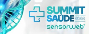 Summit Saúde 2024: Sensorweb e a tecnologia que transforma o setor da saúde